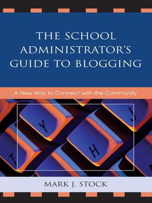 cover image of The School Administrator's Guide to Blogging